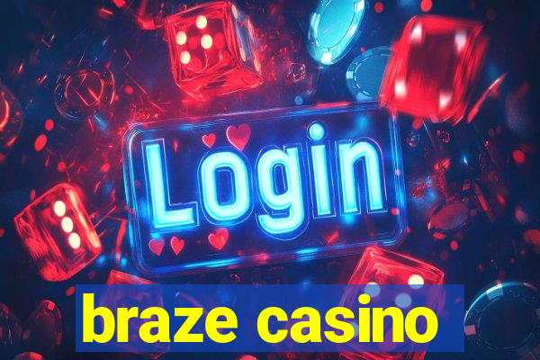 braze casino